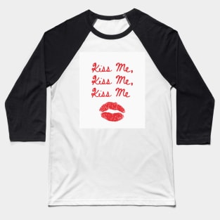 Kiss Me Kiss Me Kiss Me Print White and Red Baseball T-Shirt